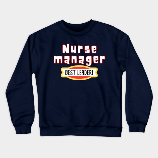 Nurse Manager Crewneck Sweatshirt by Haministic Harmony